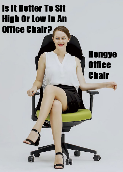 Is It Better To Sit High Or Low In An Office Chair?